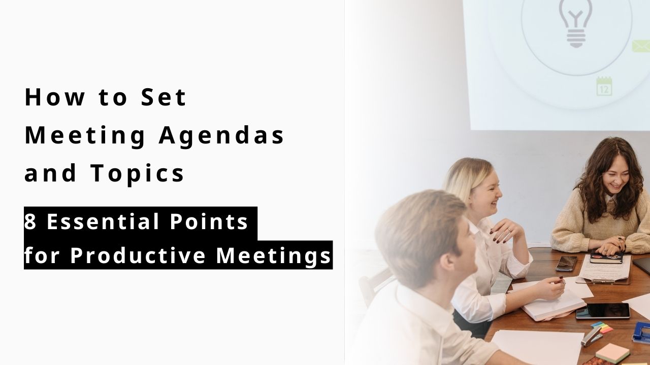 カバー画像:How to Set Meeting Agendas and Topics: 8 Essential Points for Productive Meetings